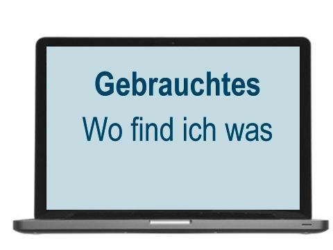 Gebrauchtes - wo find ich was